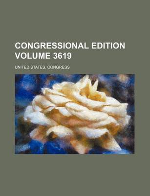 Book cover for Congressional Edition Volume 3619