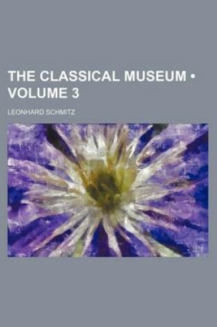 Cover of The Classical Museum (Volume 3)