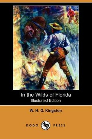 Cover of In the Wilds of Florida(Dodo Press)