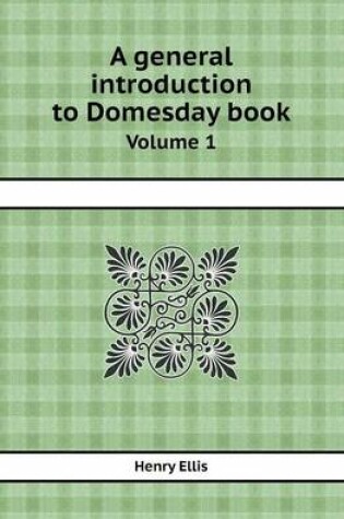 Cover of A General Introduction to Domesday Book Volume 1
