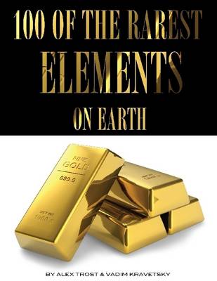 Book cover for 100 of the Rarest Elements On Earth