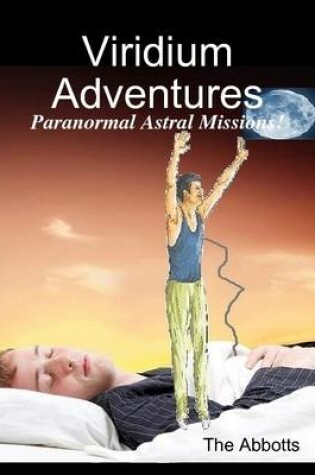 Cover of Viridium Adventures - Paranormal Astral Missions!