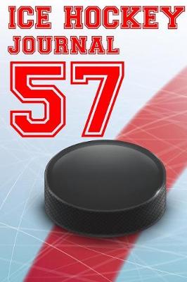 Book cover for Ice Hockey Journal 57