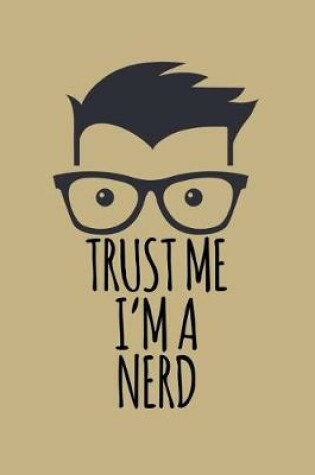 Cover of Trust Me I'm a Nerd