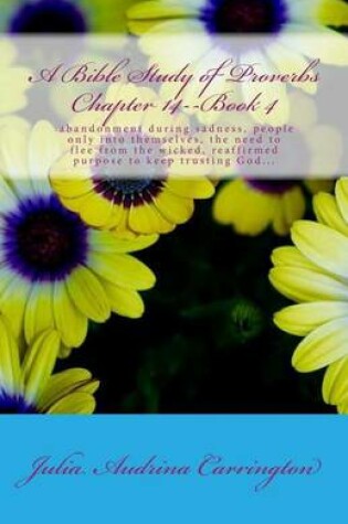 Cover of A Bible Study of Proverbs Chapter 14--Book 4