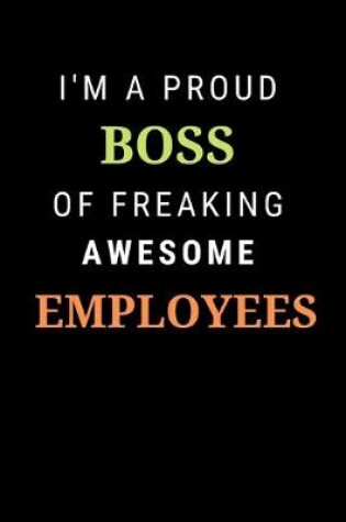 Cover of I'm A Proud Boss Of Freaking Awesome Employees