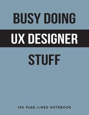 Book cover for Busy Doing UX Designer Stuff