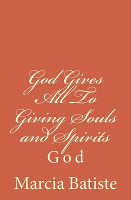 Book cover for God Gives All To Giving Souls and Spirits