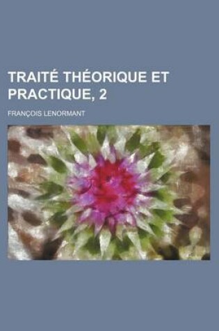 Cover of Traite Theorique Et Practique, 2