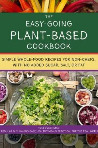 Cover of The Easy Going Vegan & Wfpb Cookbook