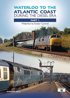 Book cover for Waterloo to the Atlantic Coast During the Diesel Era Part 1