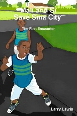 Cover of Mali and Si Save Sma City - The First Encounter