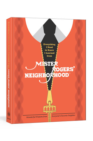 Cover of Everything I Need to Know I Learned from Mister Rogers' Neighborhood