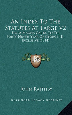 Book cover for An Index to the Statutes at Large V2