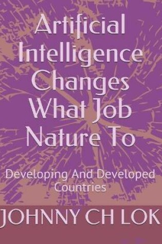 Cover of Artificial Intelligence Changes What Job Nature To