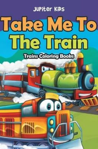 Cover of Take Me To The Train