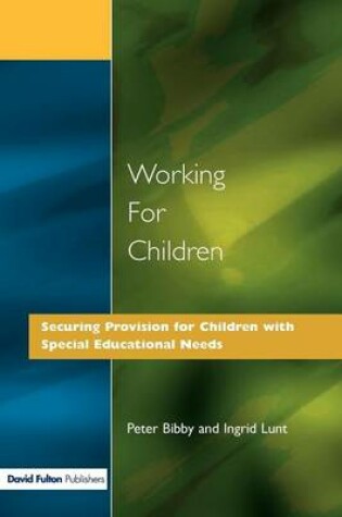 Cover of Working for Children: Securing Provision for Children with Special Educational Needs