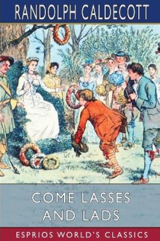 Cover of Come Lasses and Lads (Esprios Classics)