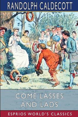 Book cover for Come Lasses and Lads (Esprios Classics)