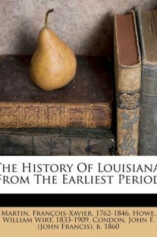 Cover of The History of Louisiana, from the Earliest Period