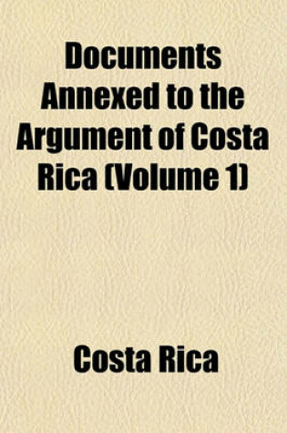 Cover of Documents Annexed to the Argument of Costa Rica (Volume 1)