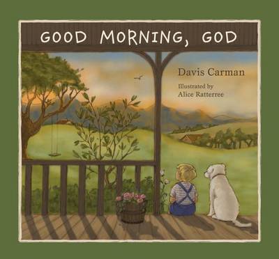 Good Morning, God by Davis Carman