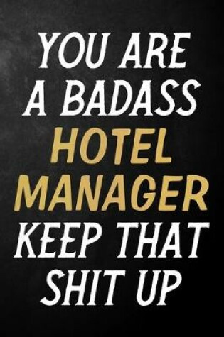 Cover of You Are A Badass Hotel Manager Keep That Shit Up