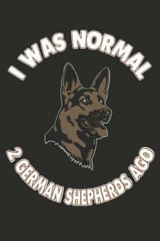 Cover of I Was Normal 2 German Sheperds Ago