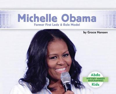 Cover of Michelle Obama: Former First Lady & Role Model