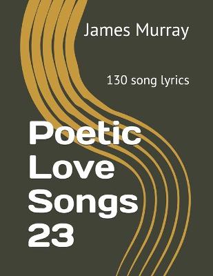 Book cover for Poetic Love Songs 23