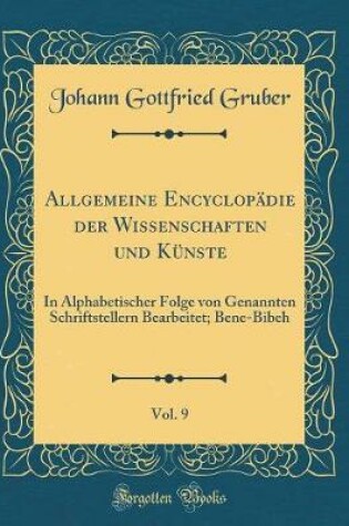 Cover of Allgemeine Encyclopadie Der Wissenschaften Und Kunste, Vol. 9