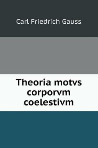 Cover of Theoria Motvs Corporvm Coelestivm