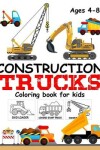Book cover for Construction Trucks Coloring Book For Kids Ages 4-8