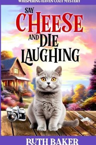 Cover of Say Cheese and Die Laughing