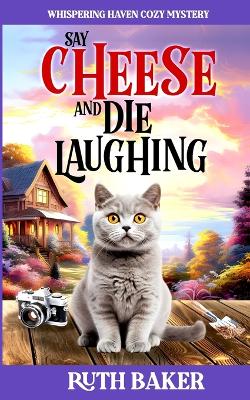 Cover of Say Cheese and Die Laughing