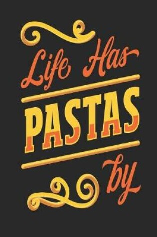 Cover of Life Has Pastas By