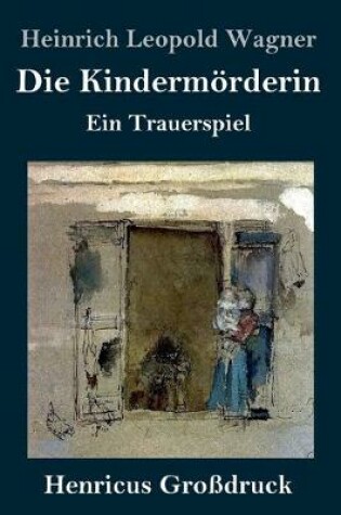 Cover of Die Kindermörderin (Großdruck)