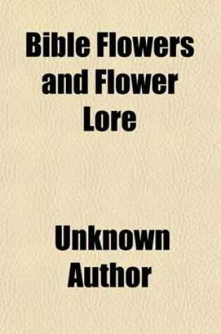 Cover of Bible Flowers and Flower Lore