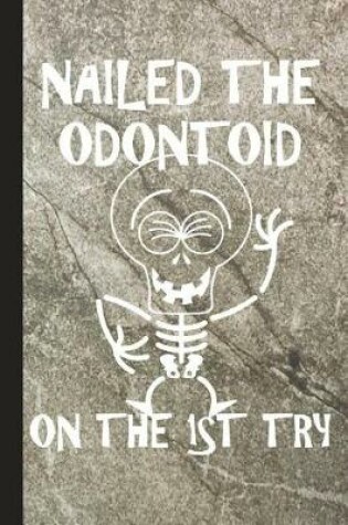 Cover of Nailed the Odontoid on the 1st Try