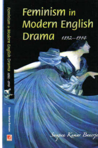 Cover of Feminism in Modern English Drama (1892-1914)