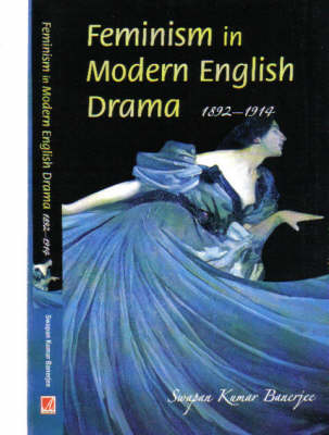 Book cover for Feminism in Modern English Drama (1892-1914)