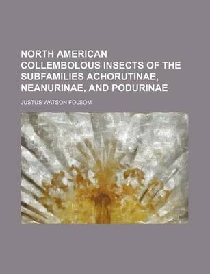 Book cover for North American Collembolous Insects of the Subfamilies Achorutinae, Neanurinae, and Podurinae