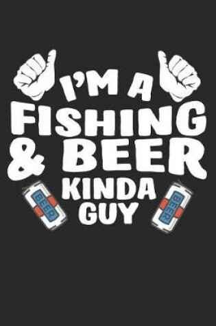 Cover of I'm a Fishing & Beer Kinda Guy