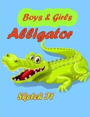 Book cover for Boys And Girls Alligator Sketch It