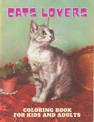 Book cover for Cats Lovers Coloring Book For Kids And Adults
