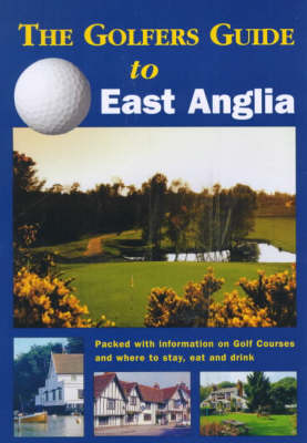 Book cover for The Golfers Guide to East Anglia