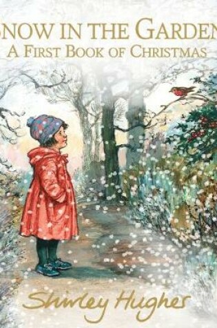 Cover of Snow in the Garden: A First Book of Christmas