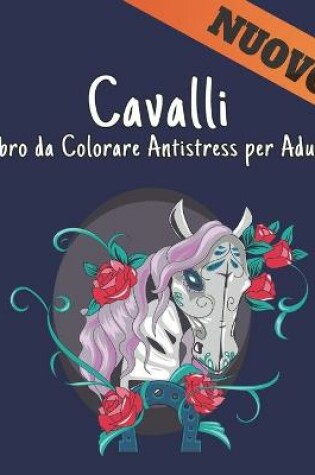Cover of Libro da Colorare Antistress per Adulti Cavalli Nuovo