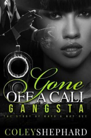 Cover of Gone Off A Cali Gangsta