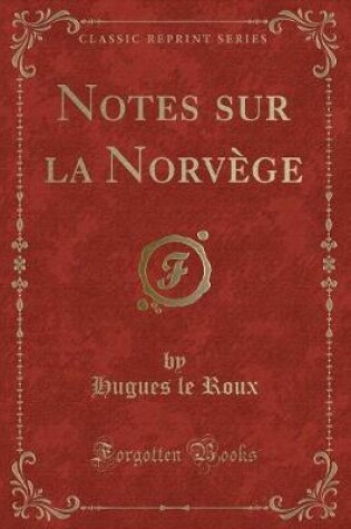 Cover of Notes Sur La Norvège (Classic Reprint)